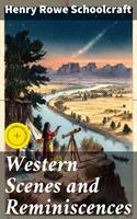 Western Scenes and Reminiscences