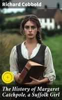   The History of Margaret Catchpole, a Suffolk Girl