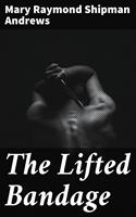   The Lifted Bandage