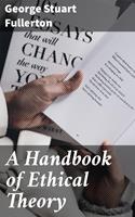  A Handbook of Ethical Theory