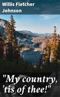   "My country, 'tis of thee!"
