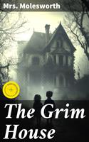   The Grim House