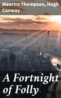   A Fortnight of Folly