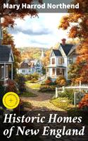   Historic Homes of New England