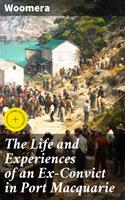   The Life and Experiences of an Ex-Convict in Port Macquarie