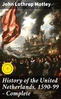 History of the United Netherlands, 1590-99 — Complete