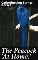   The Peacock 'At Home:'