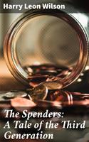   The Spenders: A Tale of the Third Generation