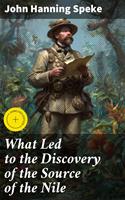   What Led to the Discovery of the Source of the Nile