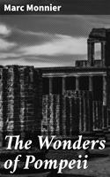   The Wonders of Pompeii
