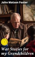 War Stories for my Grandchildren
