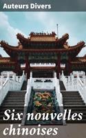   Six nouvelles chinoises