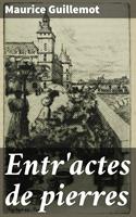   Entr'actes de pierres