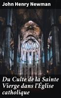 Du Culte de la Sainte Vierge dans l'Église catholique
