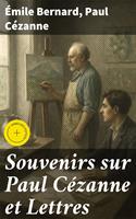   Souvenirs sur Paul C&eacute;zanne et Lettres