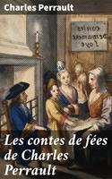   Les contes de fées de Charles Perrault