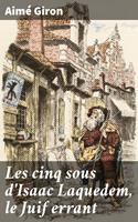   Les cinq sous d'Isaac Laquedem, le Juif errant