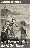   Les bonnes idées de Mlle Rose