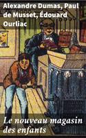   Le nouveau magasin des enfants