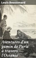   Aventures d'un gamin de Paris à travers l'Océanie