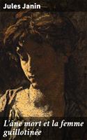   L'âne mort et la femme guillotinée