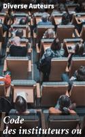   Code des instituteurs ou