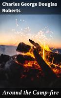   Around the Camp-fire