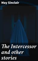   The Intercessor and other stories