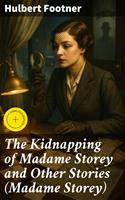   The Kidnapping of Madame Storey and Other Stories (Madame Storey)