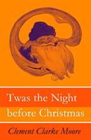   Twas the Night before Christmas (Original illustrations by Jessie Willcox Smith)