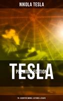   Tesla - Premium Edition: 70+ Scientific Works, Lectures & Essays