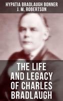   The Life and Legacy of Charles Bradlaugh