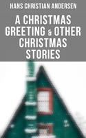   A Christmas Greeting & Other Christmas Stories