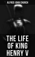   The Life of King Henry V