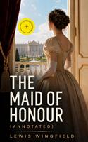   The Maid of Honour