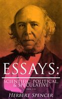   Essays: Scientific, Political, & Speculative (Vol. 1-3)