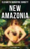   New Amazonia - The Tale of Feminist Utopia