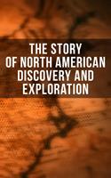   The Story of North American Discovery and Exploration