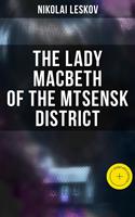   The Lady Macbeth of the Mtsensk District