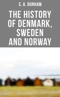   The History of Denmark, Sweden and Norway