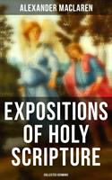   Expositions of Holy Scripture - Collected Sermons
