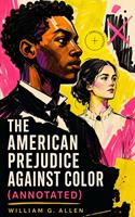   The American Prejudice Against Color