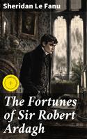   The Fortunes of Sir Robert Ardagh