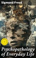   Psychopathology of Everyday Life