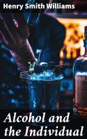   Alcohol and the Individual