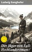   Der J&auml;ger von Fall: Hochlandsroman