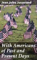   With Americans of Past and Present Days
