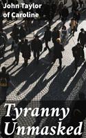   Tyranny Unmasked