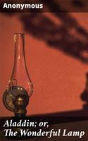   Aladdin; or, The Wonderful Lamp