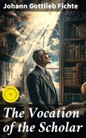   The Vocation of the Scholar